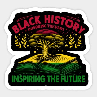 Honoring The Past Inspiring The Future Black History, junneteenth Sticker